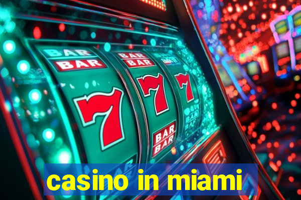 casino in miami